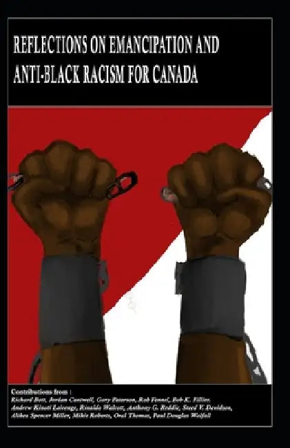 Reflections on Emancipation and Anti-Black Racism for Canada by Richard Bott