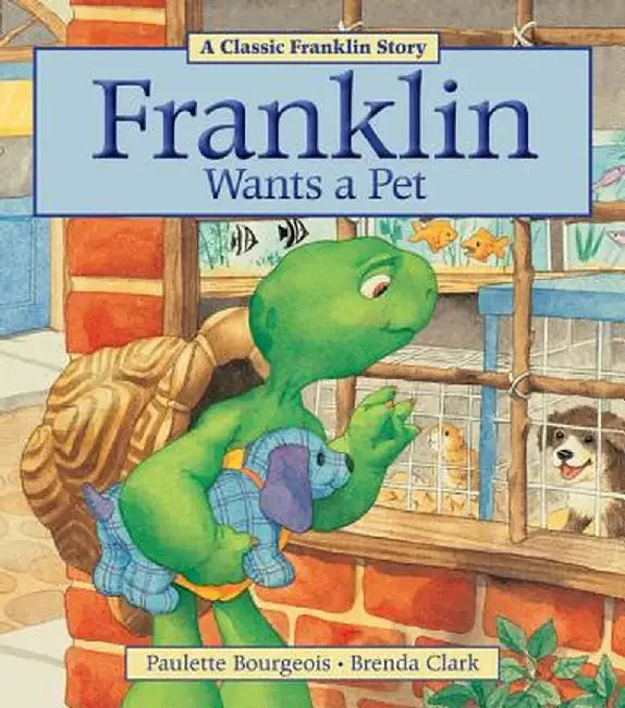Franklin Wants a Pet by Paulette Bourgeois