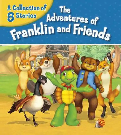The Adventures of Franklin and Friends: A Collection of 8 Stories by Harry Endrulat