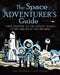 The Space Adventurer's Guide: Your Passport to the Coolest Things to See and Do in the Universe by Peter McMahon