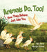 Animals Do, Too!: How They Behave Just Like You by Etta Kaner