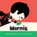 Worms by Bernard Friot