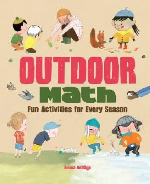 Outdoor Math: Fun Activities for Every Season by Emma Adbage