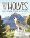 Bringing Back the Wolves: How a Predator Restored an Ecosystem by Jude Isabella