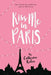 Kiss Me in Paris by Catherine Rider