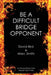 Be a Difficult Bridge Opponent by David Bird