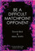 Be a Difficult Matchpoint Opponent by Bird, David