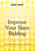 Improve Your Slam Bidding by Marc Smith