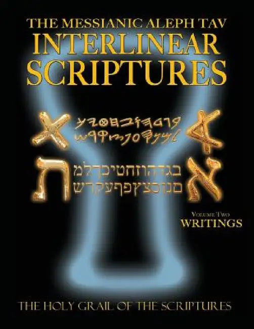 Messianic Aleph Tav Interlinear Scriptures Volume Two the Writings, Paleo and Modern Hebrew-Phonetic Translation-English, Bold Black Edition Study Bib by William H. Sanford