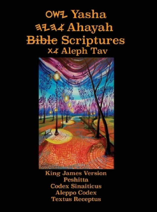 Yasha Ahayah Bible Scriptures Aleph Tav (YASAT) Large Print Study Bible (2nd Edition 2019) by Timothy Neal Sorsdahl