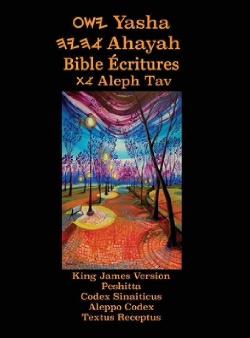 Yasha Ahayah Bible Ecritures Aleph Tav (French Edition YASAT Study Bible) by Timothy Neal Sorsdahl