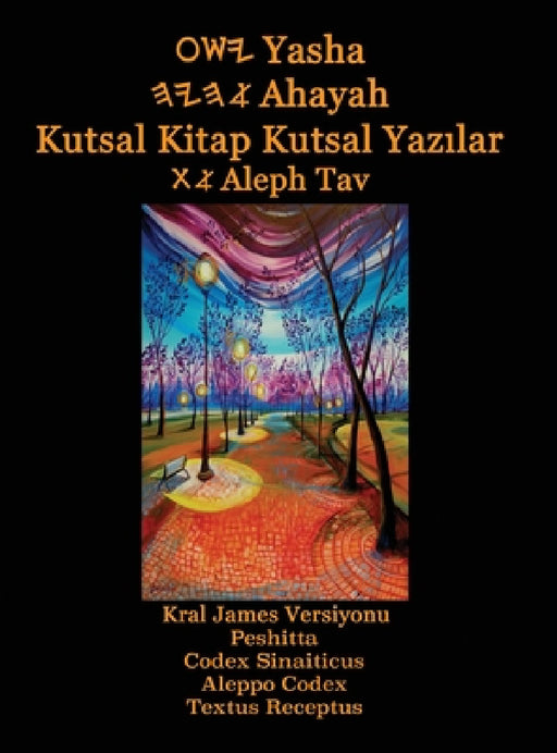 Yasha Ahayah Kutsal Kitap Kutsal Yazilar Aleph Tav (Turkish Edition YASAT Study Bible) by Timothy Neal Sorsdahl