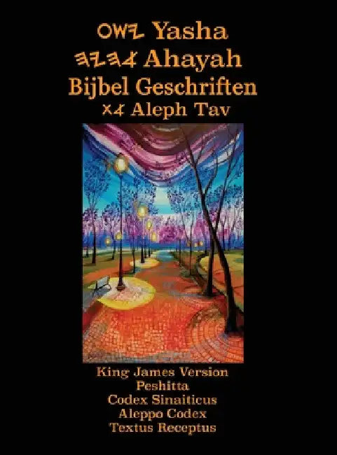 Yasha Ahayah Bijbel Geschriften Aleph Tav (Dutch Edition YASAT Study Bible) by Timothy Neal Sorsdahl