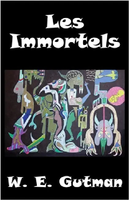 Les Immortels by Gutman, W. E.