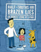 Half-Truths and Brazen Lies: An Honest Look at Lying by Kira Vermond