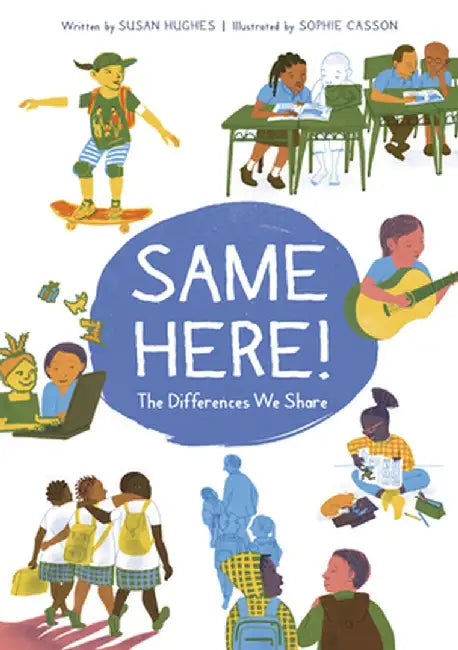 Same Here!: The Differences We Share by Susan Hughes