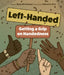 Left-Handed: Getting a Grip on Handedness by Maria Birmingham, Catherine Chan