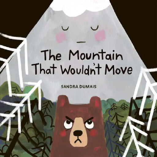 The Mountain That Wouldn't Move by Sandra Dumais