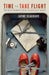 Time to Take Flight: The Savvy Woman's Guide to Safe Solo Travel by Jayne Seagrave
