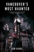 Vancouver's Most Haunted: Supernatural Encounters in Bc's Terminal City by Ian Gibbs