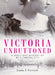 Victoria Unbuttoned: A Red-Light History of Bc's Capital City by Linda J. Eversole