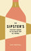 The Sipster's Pocket Guide to 50 Must-Try BC Wines: Volume 1 by Luke Whittall