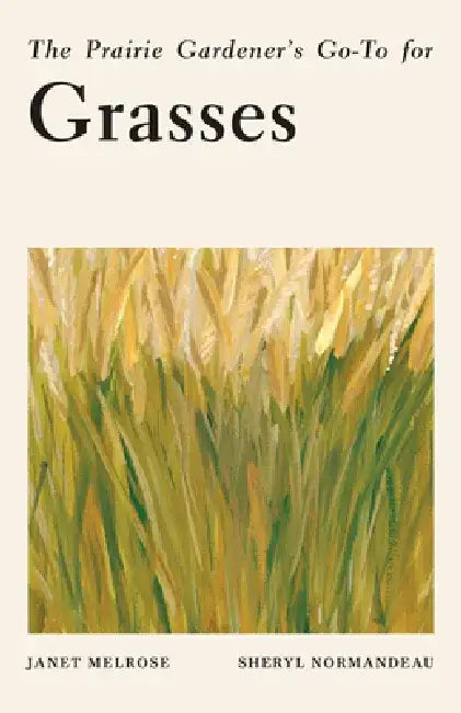 The Prairie Gardener's Go-To for Grasses