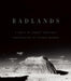 Badlands: An Illustrated Tribute by Robert Kroetsch, George Webber