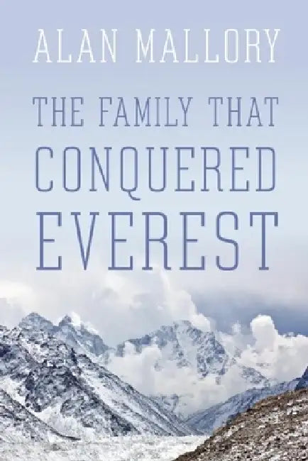 The Family That Conquered Everest by Alan Mallory