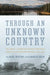 Through an Unknown Country: The Jarvis - Hanington Winter Expedition Through the Northern Rockies, 1874-1875 by Mike Murtha, Charles Helm