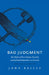 Bad Judgment - Revised & Updated: The Myths of First Nations Equality and Judicial Independence in Canada by John Reilly