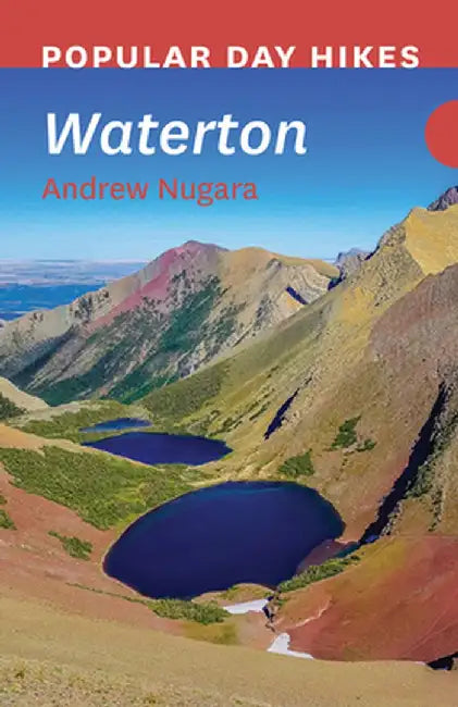 Popular Day Hikes 6: Waterton by Andrew Nugara