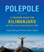 Polepole: A Training Guide for Kilimanjaro and Other Long-Distance Mountain Treks by Erinne Sevigny Adachi