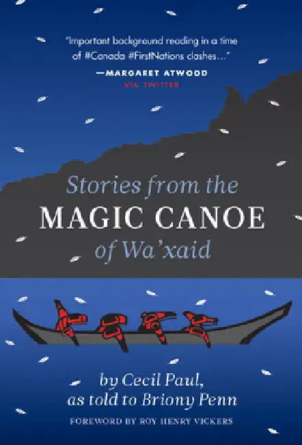 Stories from the Magic Canoe of Wa'xaid by Paul (Wa'xaid), Cecil