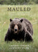Mauled: Life's Lessons Learned from a Grizzly Bear Attack