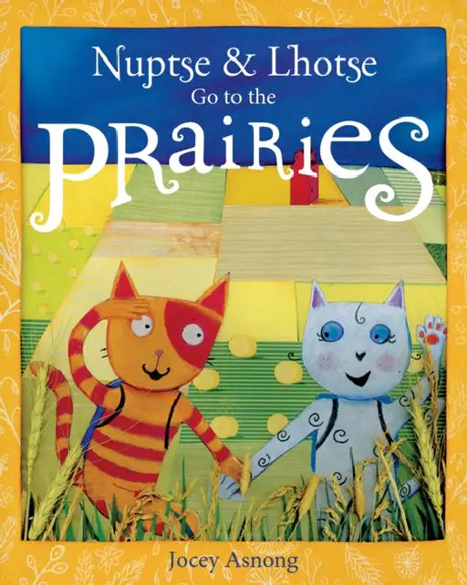 Nuptse and Lhotse Go to the Prairies by Jocey Asnong
