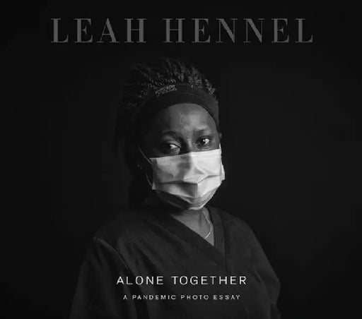 Alone Together: A Pandemic Photo Essay by Leah Hennel