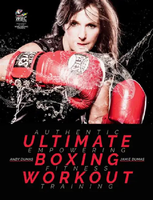 Ultimate Boxing Workout: Authentic Workouts for Fitness by Andy Dumas