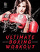 Ultimate Boxing Workout: Authentic Workouts for Fitness by Andy Dumas