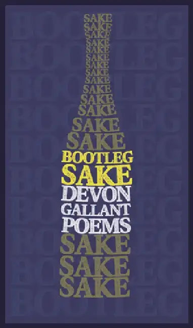 Bootleg Sake by Devon Gallant