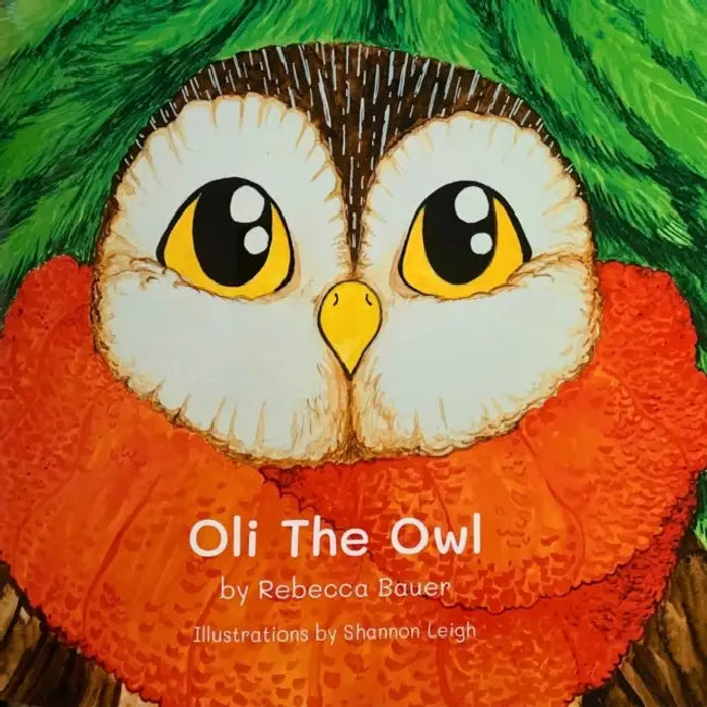Oli the Owl by Rebecca Bauer, Shannon Leigh