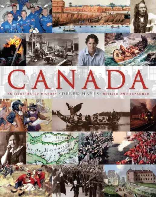 Canada: An Illustrated History: An Illustrated History by Derek Hayes