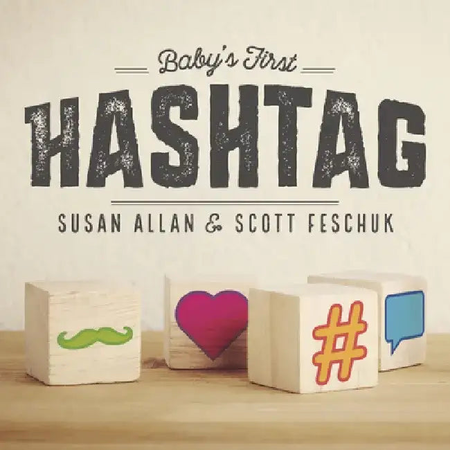 Baby's First Hashtag by Scott Feschuk