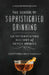 The School of Sophisticated Drinking: An Intoxicating History of Seven Spirits by Kerstin Ehmer