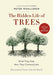 The Hidden Life of Trees: What They Feel, How They Communicate--Discoveries from a Secret World by Peter Wohlleben