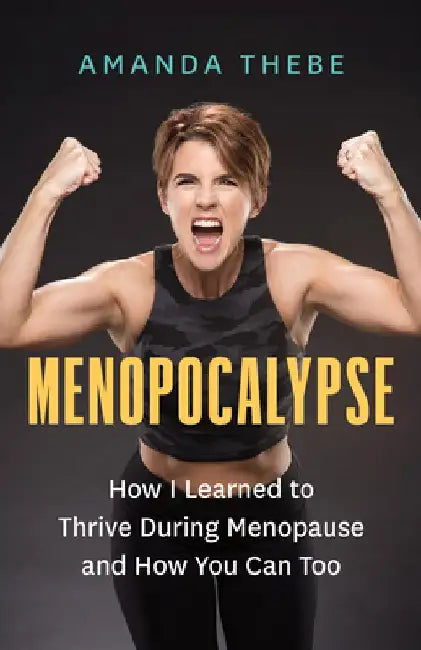 Menopocalypse: How Diet and Exercise Helped Me Conquer Menopause
