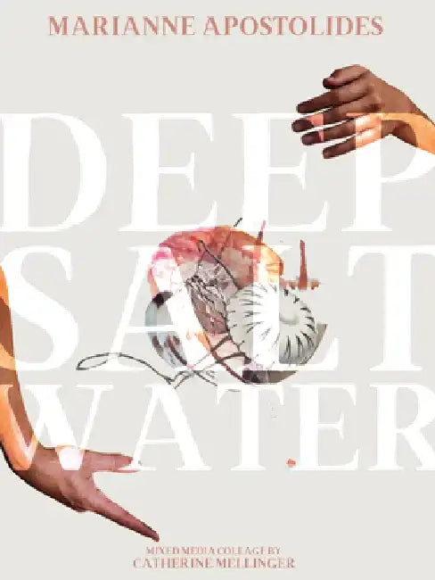 Deep Salt Water by Marianne Apostolides