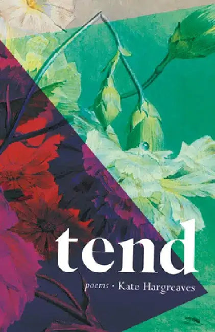 Tend by Kate Hargreaves