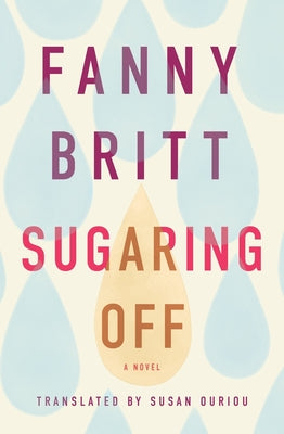 Sugaring Off by Fanny Britt