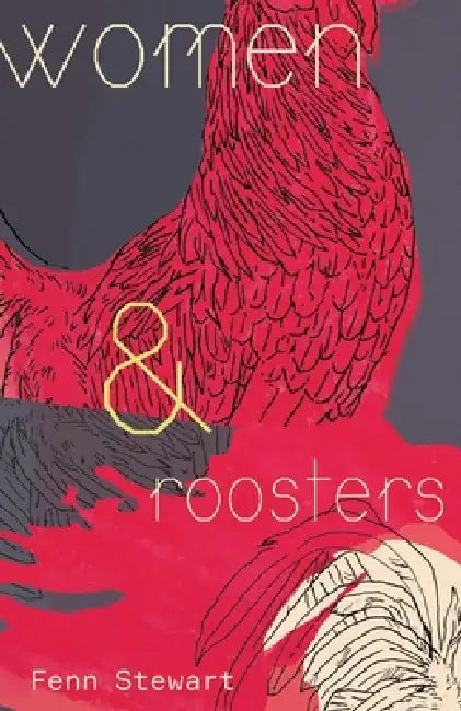 Women and Roosters by Fenn Stewart